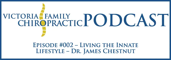 Episode #002 – Living the Innate Lifestyle – Dr. James Chestnut