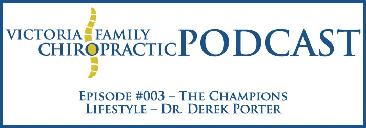 Episode #003 – The Champions Lifestyle – Dr. Derek Porter