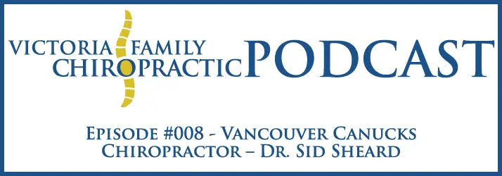 Episode #008 – Vancouver Canucks Chiropractor – Dr. Sid Sheard